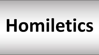 How to Pronounce Homiletics [upl. by Tankoos907]