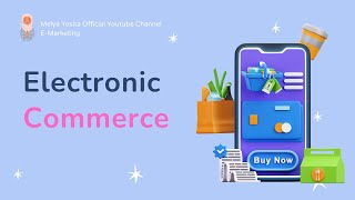 Electronic Commerce by Melya Yosita EMarketing [upl. by Aible]