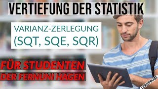 Vertiefung Statistik  Varianz Zerlegung SQT SQE SQR  Fernuni Hagen [upl. by Edlun335]