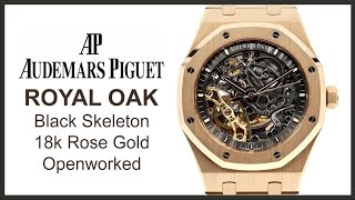 ▶ Audemars Piguet Royal Oak Black Skeleton Rose Gold Openworked 15407OROO1220OR01  REVIEW [upl. by Kappenne]