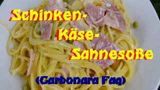 Schinken Käse Sahnesoße Carbonara Faq Rezept [upl. by Pandora667]