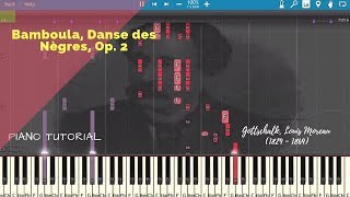 Gottschalk Louis Moreau  Bamboula Danse des Nègres Op 2 Piano Tutorial [upl. by Eniamreg]