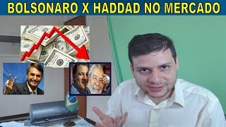 Entenda por que o mercado reage negativamente com Haddad e positivamente com Bolsonaro [upl. by Michell526]