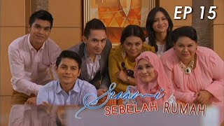 Suami Sebelah Rumah  Episod 15 [upl. by Ratib]