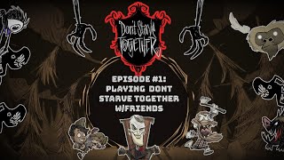 Playing Dont Starve Together wFriends  Dont starve Together  Episode 1 [upl. by Rehpotsrihc]