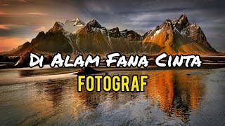 Fotograf  Di Alam Fana Cinta lirik [upl. by Jeminah]