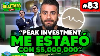 Caso Peak Investments  Testimonios de afectados  El Billetazo 83 [upl. by Ynnej]