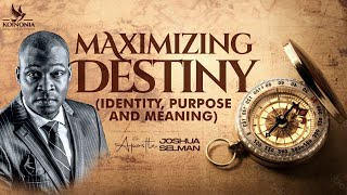 MAXIMISING DESTINY IDENTITY PURPOSE AND MEANING WITH APOSTLE JOSHUA SELMAN 18022024 [upl. by Loren]