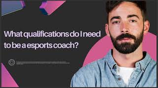 WHAT QUALIFICATIONS DO I NEED TO BE AN ESPORTS COACH [upl. by Debby294]