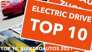 Electric Drive Top 10 Elektroautos 2021  Neuzulassungen in Deutschland [upl. by Rydder]