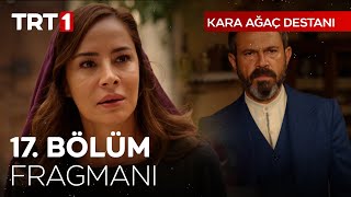 Kara Ağaç Destanı 17 bölüm fragmanı yayında 🎬 [upl. by Ramar]