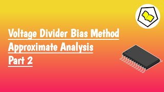 Voltage Divider Bias Method  Part 2  Approximate analysis [upl. by Otsirave717]