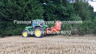 Passage du broyeur daccotement avec John Deere 6610 [upl. by Merari]