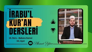 İrabulKuran Dersleri  18 Ders  Bakara Suresi 30 Ayet [upl. by Aninaig]