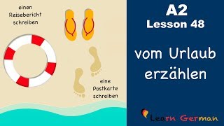 A2  Lesson 48  vom Urlaub erzählen  Reisebericht  Postkarte  German for beginners [upl. by Adnilemre588]