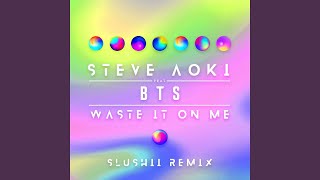 Waste It On Me Slushii Remix [upl. by Shina566]