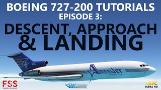 MSFS  FSS Boeing 727200F Tutorials Episode 3  Descent Approach amp Landing 4K [upl. by Jayson]