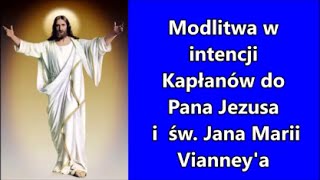 Modlitwa w intencji Kapłanów do Pana Jezusa i św Jana Marii Vanneya [upl. by Nanek]