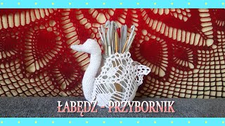 Łabędź  przybornik organizer na szydełku [upl. by Perrin904]