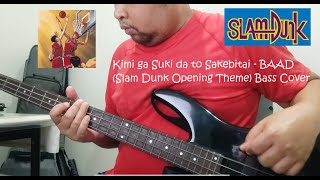 Kimi ga Suki da to Sakebitai  BAAD Slam Dunk Opening Theme Bass Cover [upl. by Ettelrahc]