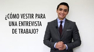 ¿Cómo vestir para una entrevista de trabajo  Humberto Gutiérrez [upl. by Meneau619]