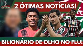 2 ÓTIMAS NOTÍCIAS DO FLUMINENSE FLU TERÁ REFORÇOS DE PESO BILIONÁRIO QUER MAIS ATLETA DO FLU [upl. by Annonyw]