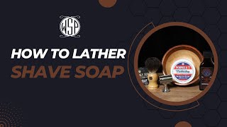 How to Lather a Shave Soap [upl. by Enitsyrhc]