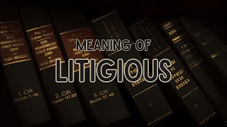 What is the meaning of Litigious [upl. by Lirbaj793]