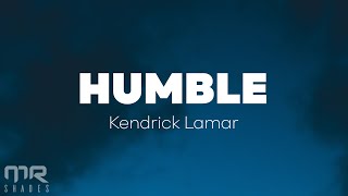 Kendrik Lamar  HUMBLE Lyrics [upl. by Norod]