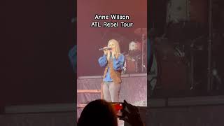 Anne Wilson ATL Rebel Tour annewilson [upl. by Euqinomahs217]