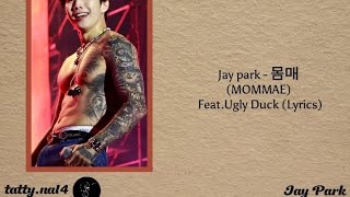 Jay park  몸매 MOMMAE FeatUgly Duck Lyrics [upl. by Dnalyk126]