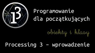 Processing Wkraczamy w progamowanie obiektowe 1 [upl. by Noorah]