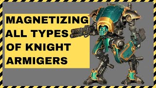 Simple Guide to Magnetizing all Armiger Knights Warglave Helverin and Moirax [upl. by Zennas]