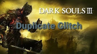 Dark Soul 3 Duplicate Glitch [upl. by Stanly]