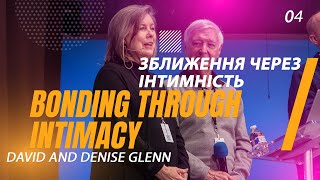 Bonding Through Intimacy  Зближення через інтимність  David and Denise Glenn seattleubc [upl. by Lorant]