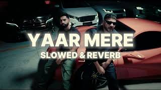 YAAR MERE  PARMISH VERMA amp RAFTAAR Slowed amp Reverb [upl. by Llenral540]