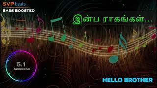 Inba Raagangal  Hello Brother  RajKoti  51 SURROUND 🎧 BASS BOOSTED 🎧 SVP Beats [upl. by Derfla]