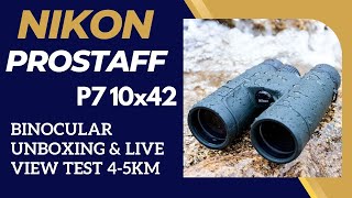 Nikon Prostaff P7 10x42 Binocular Unboxing amp Live View Test 45km  FotoCart India [upl. by Ymrots131]