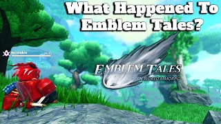 What Happened To Emblem Tales [upl. by Eeneg470]