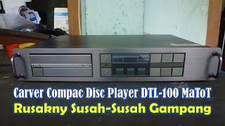 Carver Compac Disc Player DTL100 Rusak Tidak Hidup [upl. by Rand161]