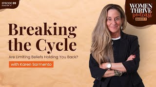 Breaking the Cycle Are Limiting Beliefs Holding You Back with Karen Sarmento [upl. by Sauder]