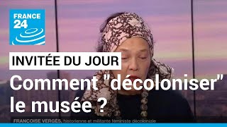 Comment quotdécoloniserquot le musée   linstitution culturelle occidentale en question • FRANCE 24 [upl. by Savitt]