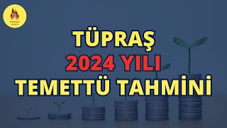 Tüpraş 2024 Temettü Tahmini [upl. by Lebiralc]