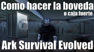 Como hacer la boveda o caja fuerte  Ark Survival Evolved  Gameplay Español [upl. by Radford]