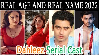 Dahleez Serial Cast Real Age And Real Name 2022 New Video [upl. by Anha830]