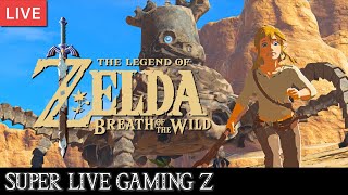 The Legend of Zelda Breath of the Wild  Part 4  Super Live Gaming Z [upl. by Obnukotalo]