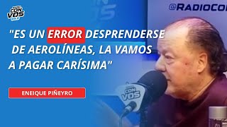 Enrique Piñeyro quotNo fiera tenés que hacer funcionar bien Aerolíneas Qué es esta lloriqueadaquot [upl. by Haroved925]