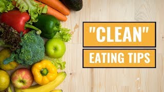 7 Clean Eating Tips to Lose Weight and Feel Great [upl. by Veno]