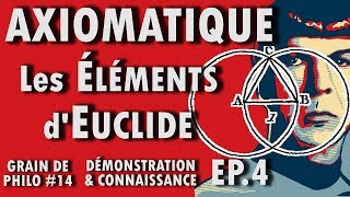 LAXIOMATIQUE  Les Éléments dEuclide  Grain de philo 14 Ep4 [upl. by Martinic60]