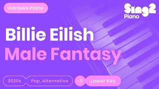 Billie Eilish  Male Fantasy Lower Key Piano Karaoke [upl. by Troth]